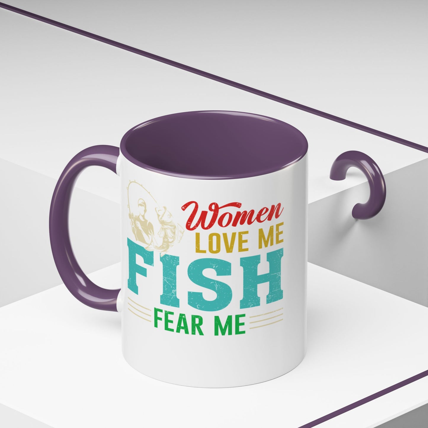Fishing Coffee Mug — "Women Love Me, Fish Fear Me" Funny Fisherman Gift