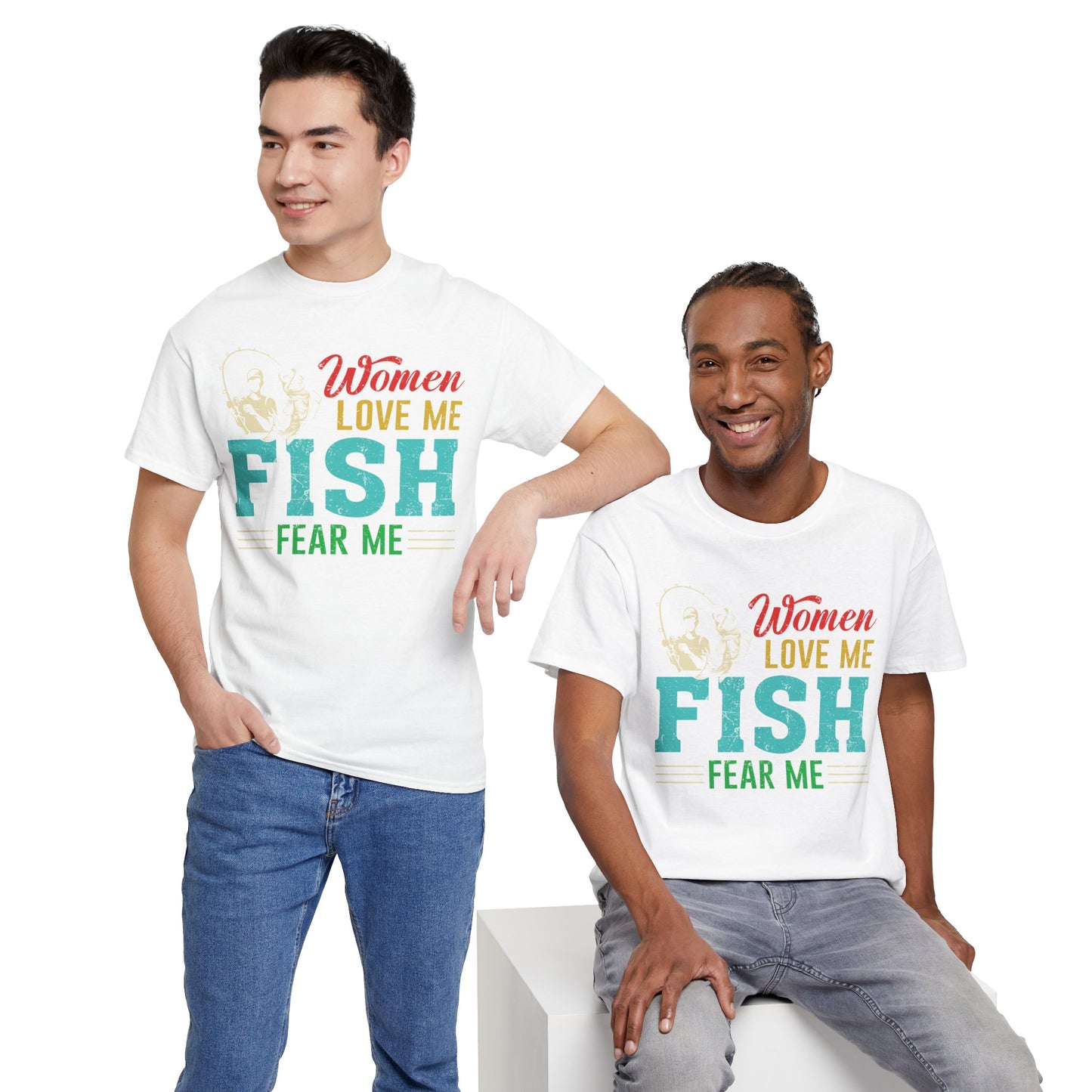 Fishing T-Shirt "Women Love Me, Fish Fear Me" – Funny Fisherman Tee