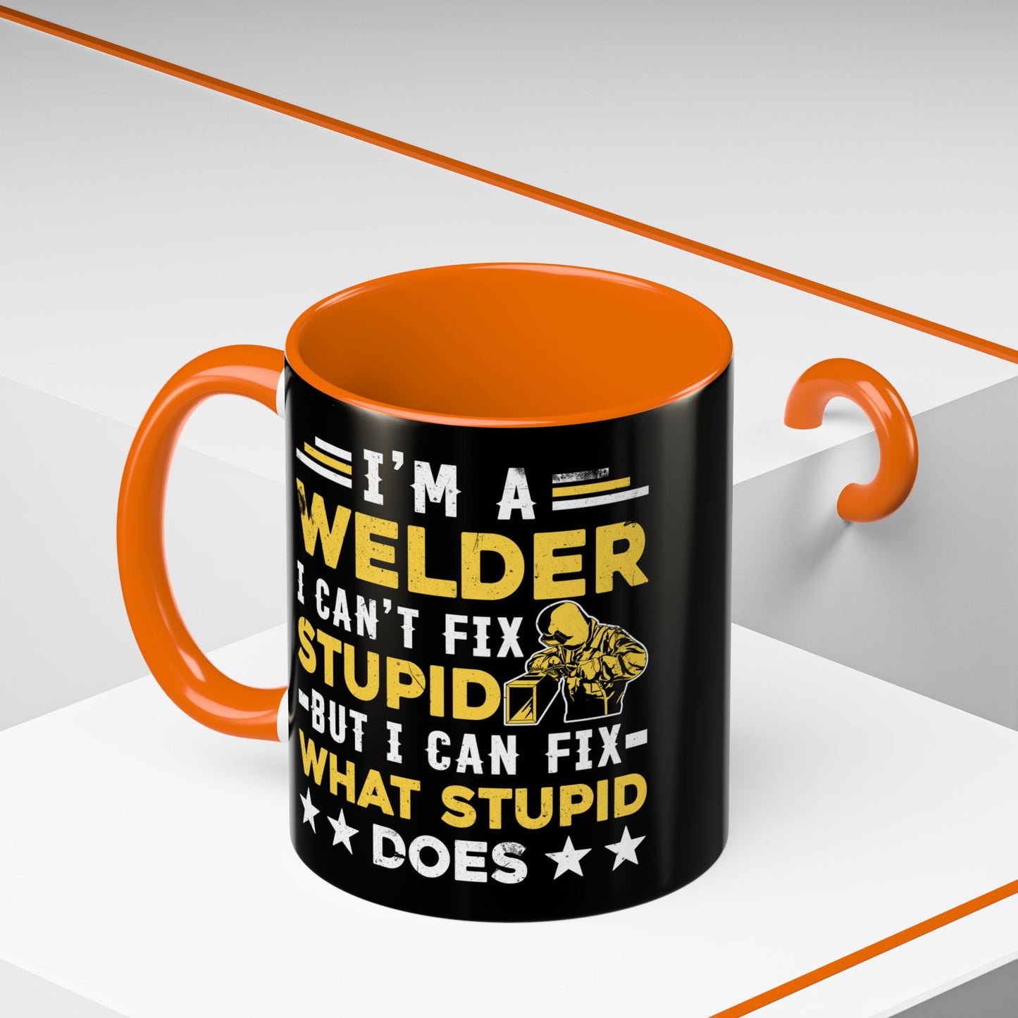 Welder Coffee Mug — "I’m a Welder I Can’t Fix Stupid but I Can Fix What Stupid Does"