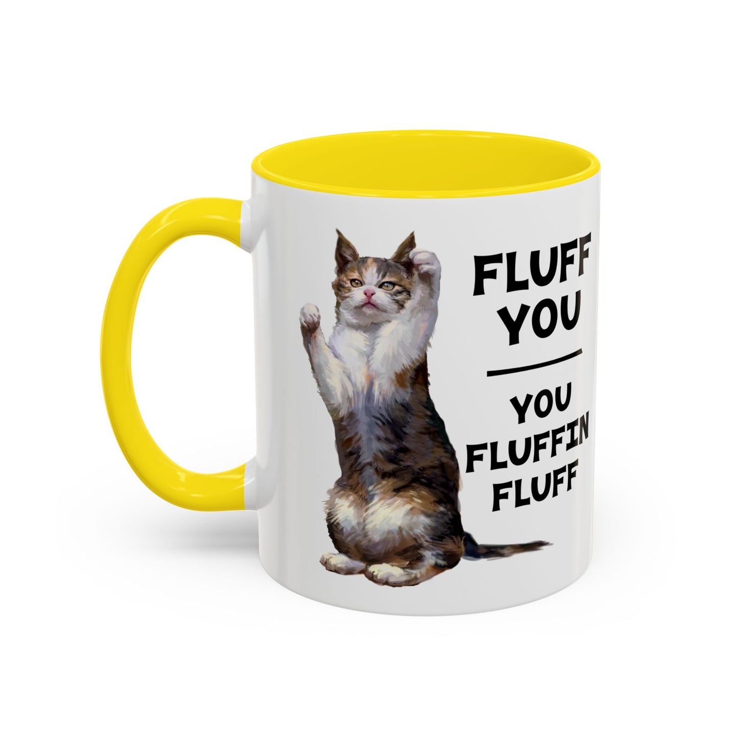 Cat Coffee Mug — “Fluff You, You Fluffin Fluff” Funny Cat Gift