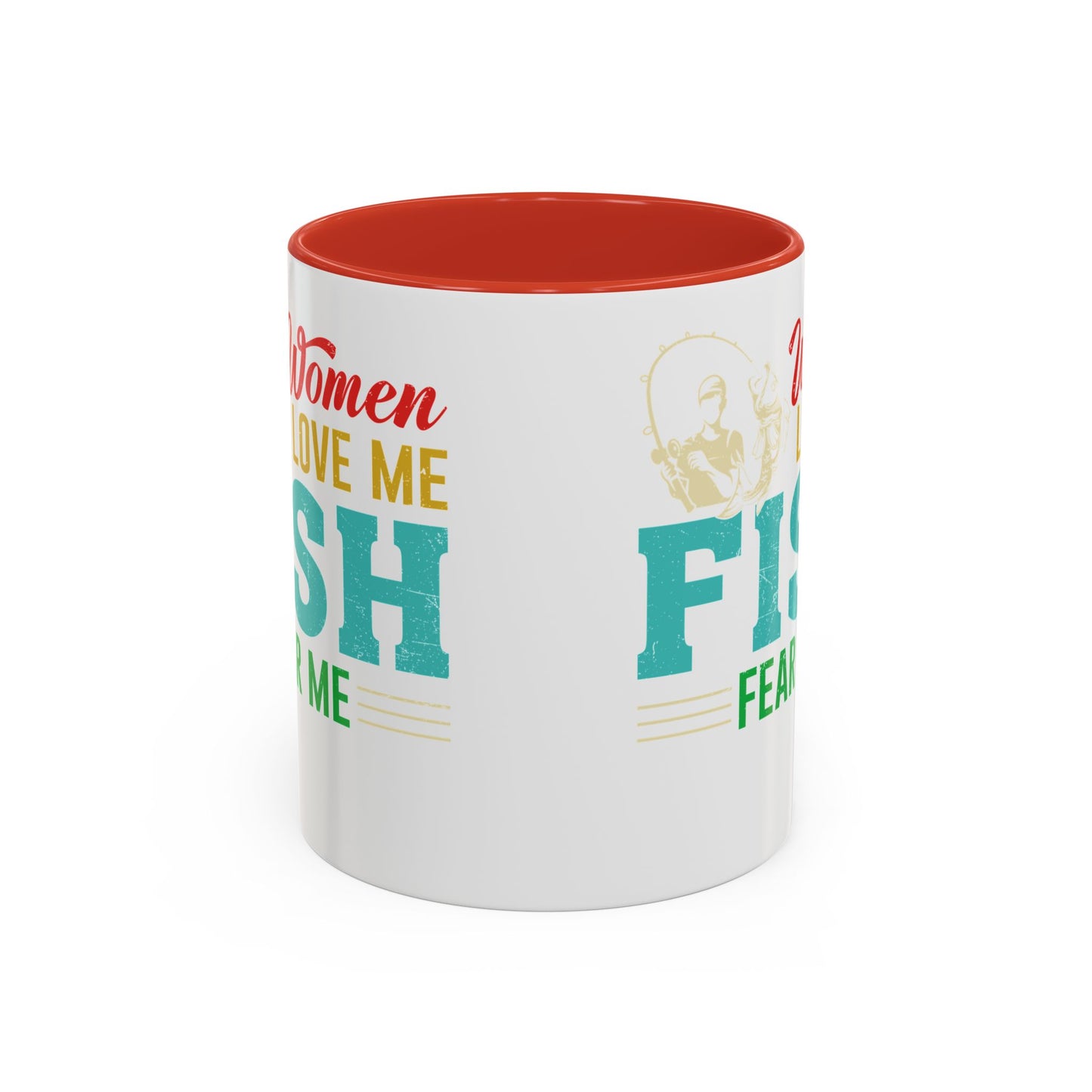 Fishing Coffee Mug — "Women Love Me, Fish Fear Me" Funny Fisherman Gift