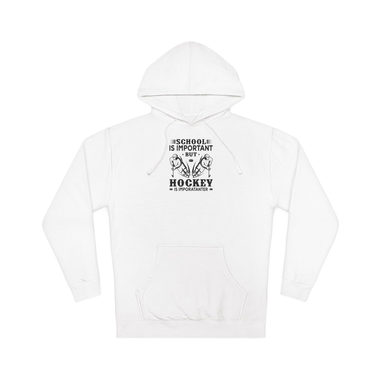 Hockey Boy Hoodie "School Is Important, Hockey Is Importanter"