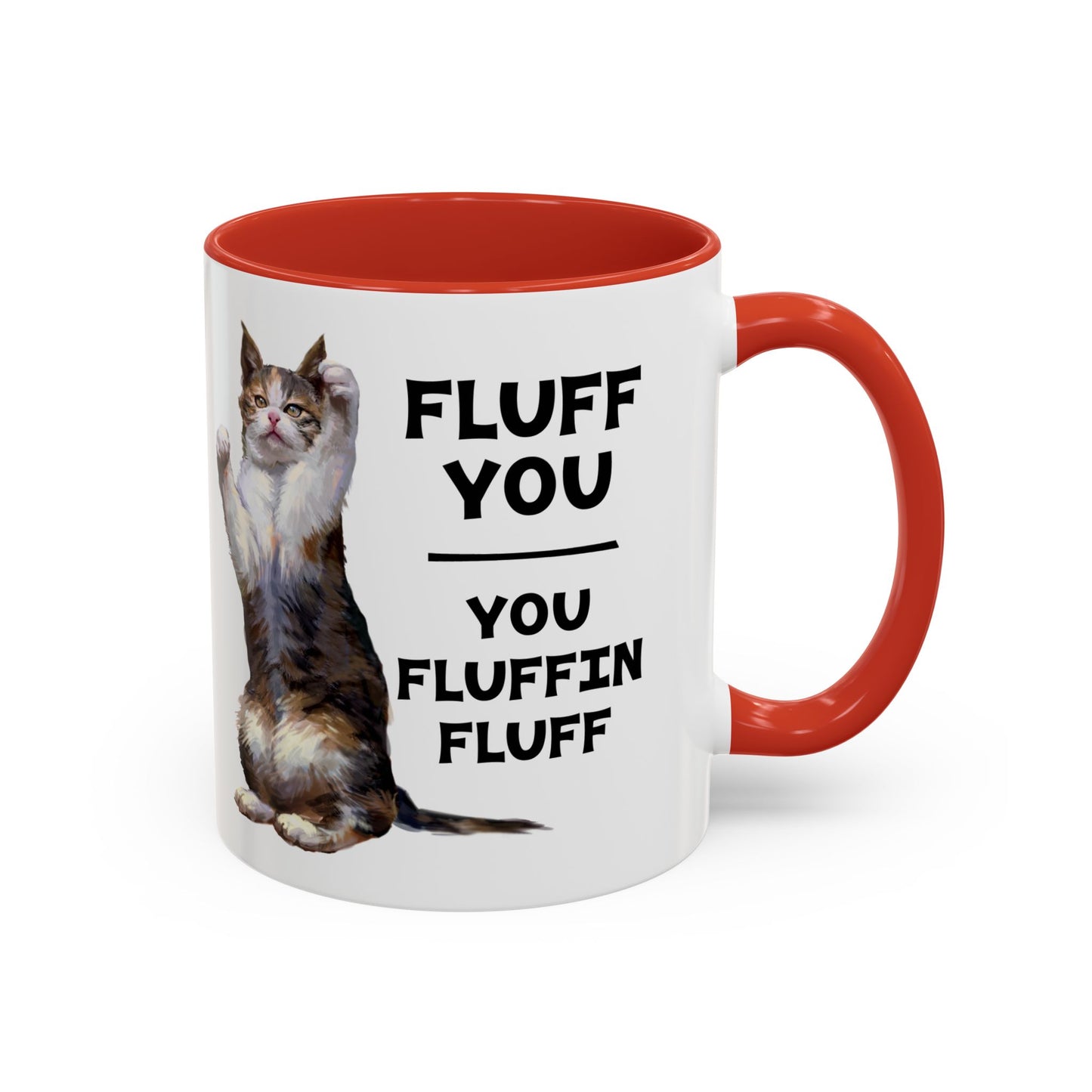 Cat Coffee Mug — “Fluff You, You Fluffin Fluff” Funny Cat Gift