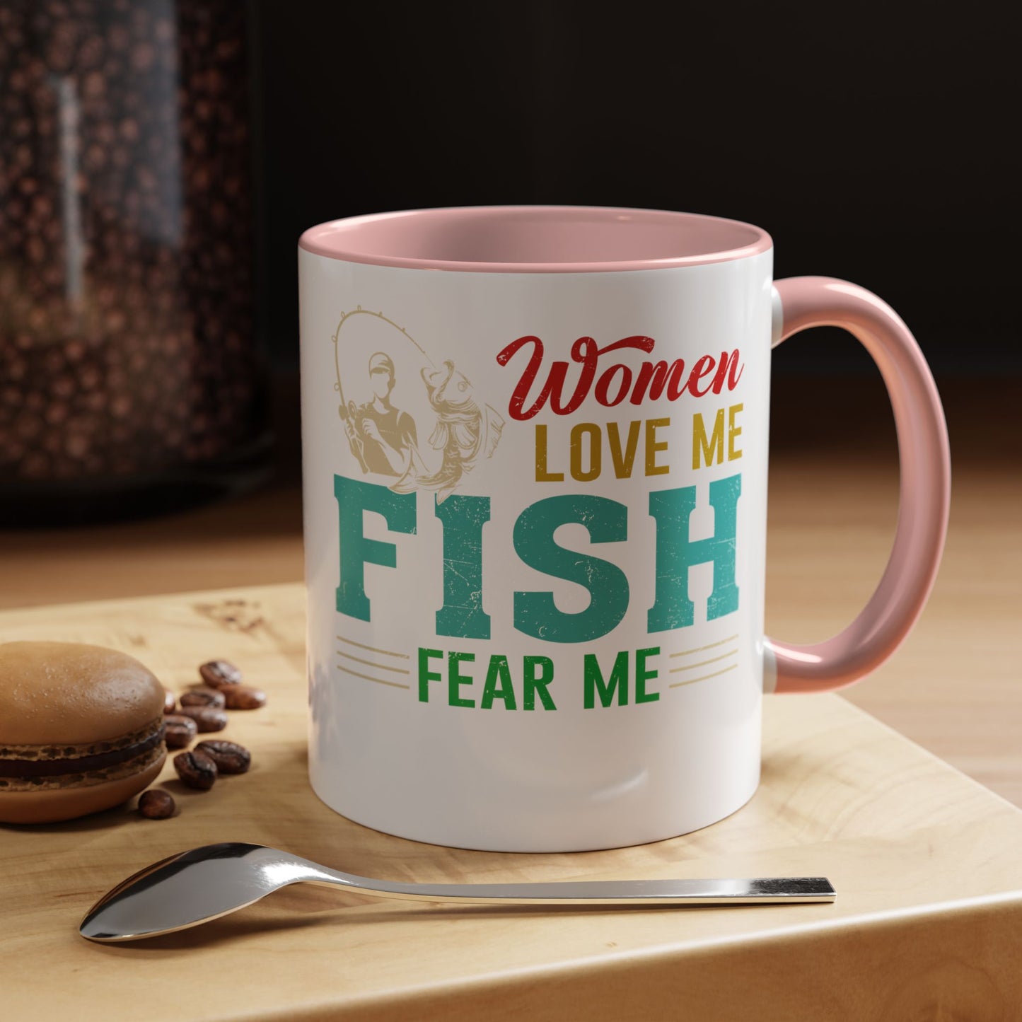 Fishing Coffee Mug — "Women Love Me, Fish Fear Me" Funny Fisherman Gift