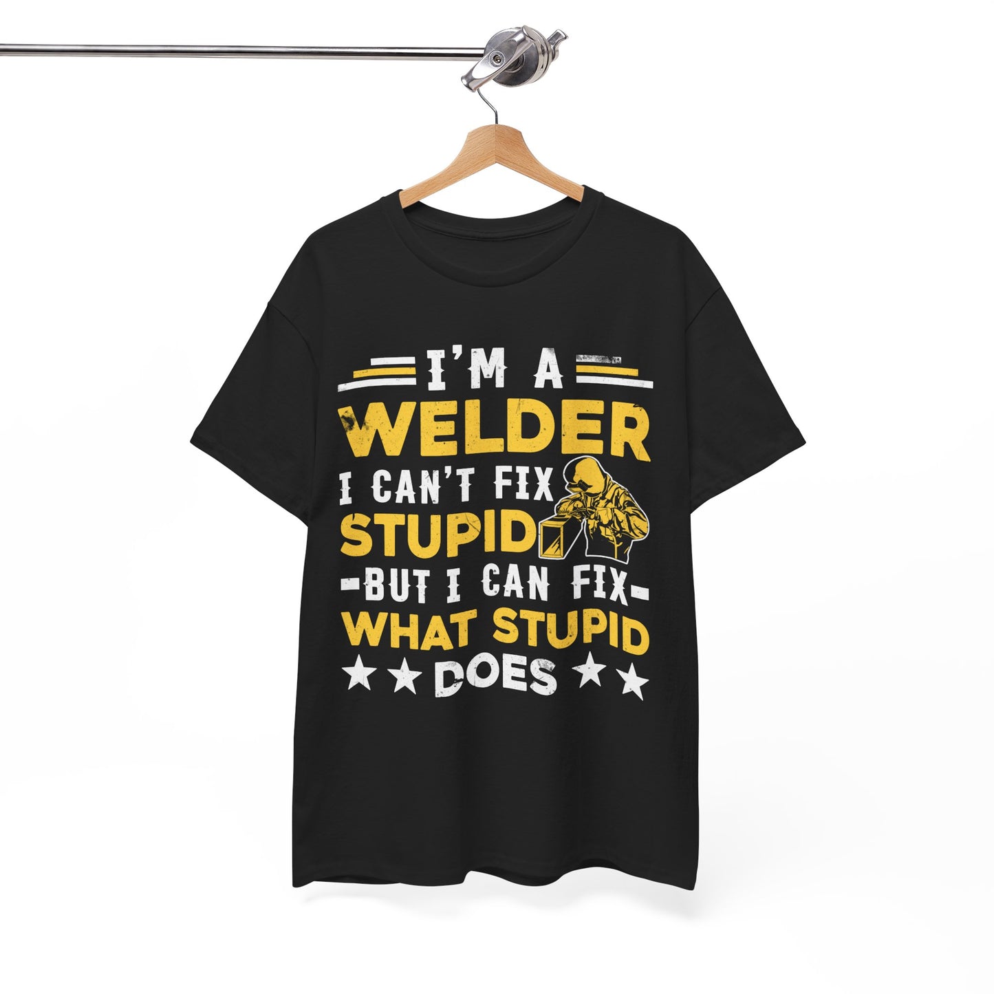 Welder T‑Shirt "I’m a Welder I Can’t Fix Stupid" – Funny Welding Gift Tee
