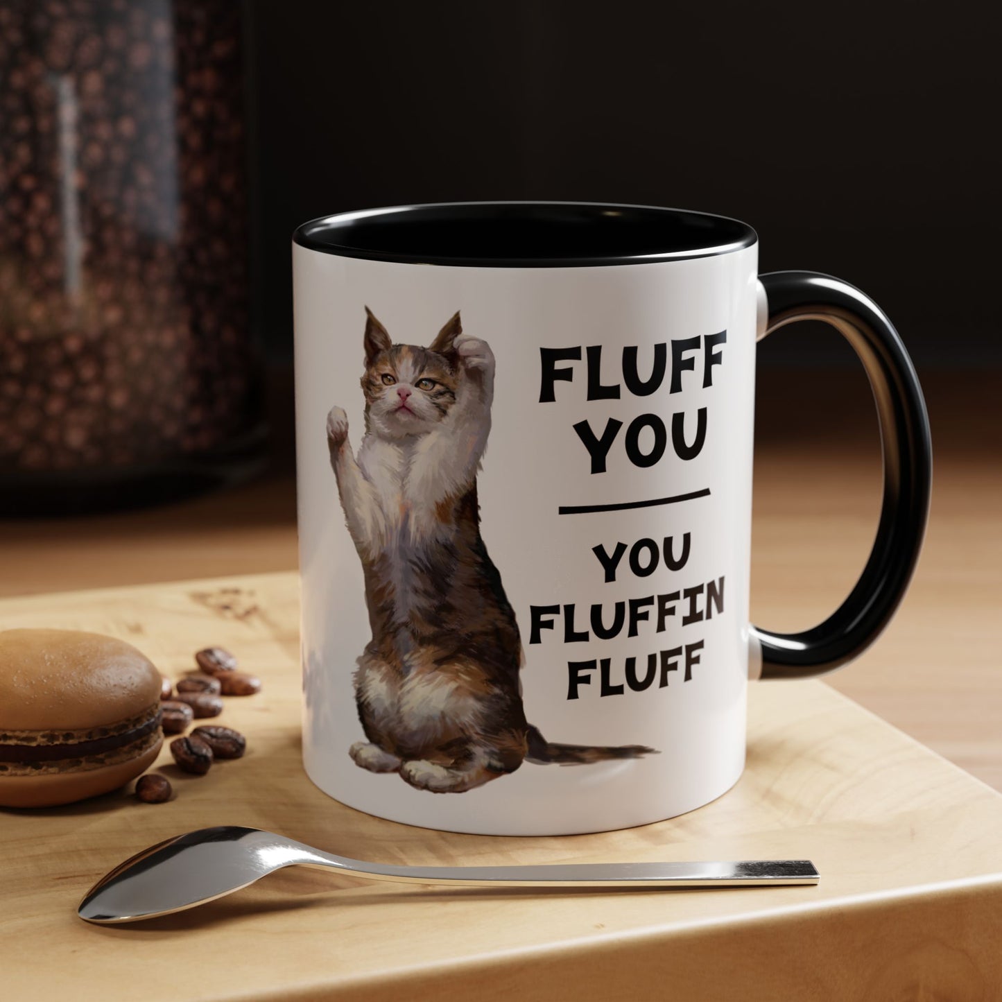 Cat Coffee Mug — “Fluff You, You Fluffin Fluff” Funny Cat Gift