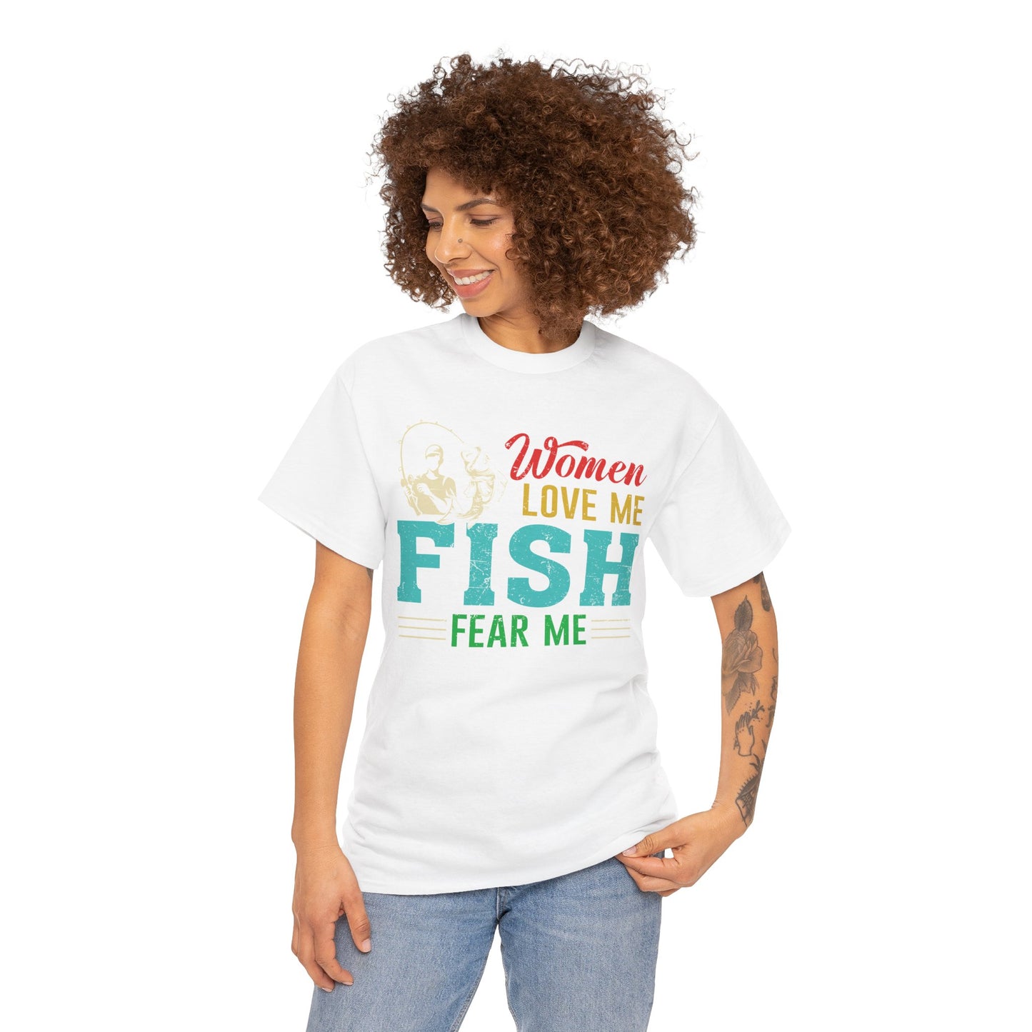 Fishing T-Shirt "Women Love Me, Fish Fear Me" – Funny Fisherman Tee