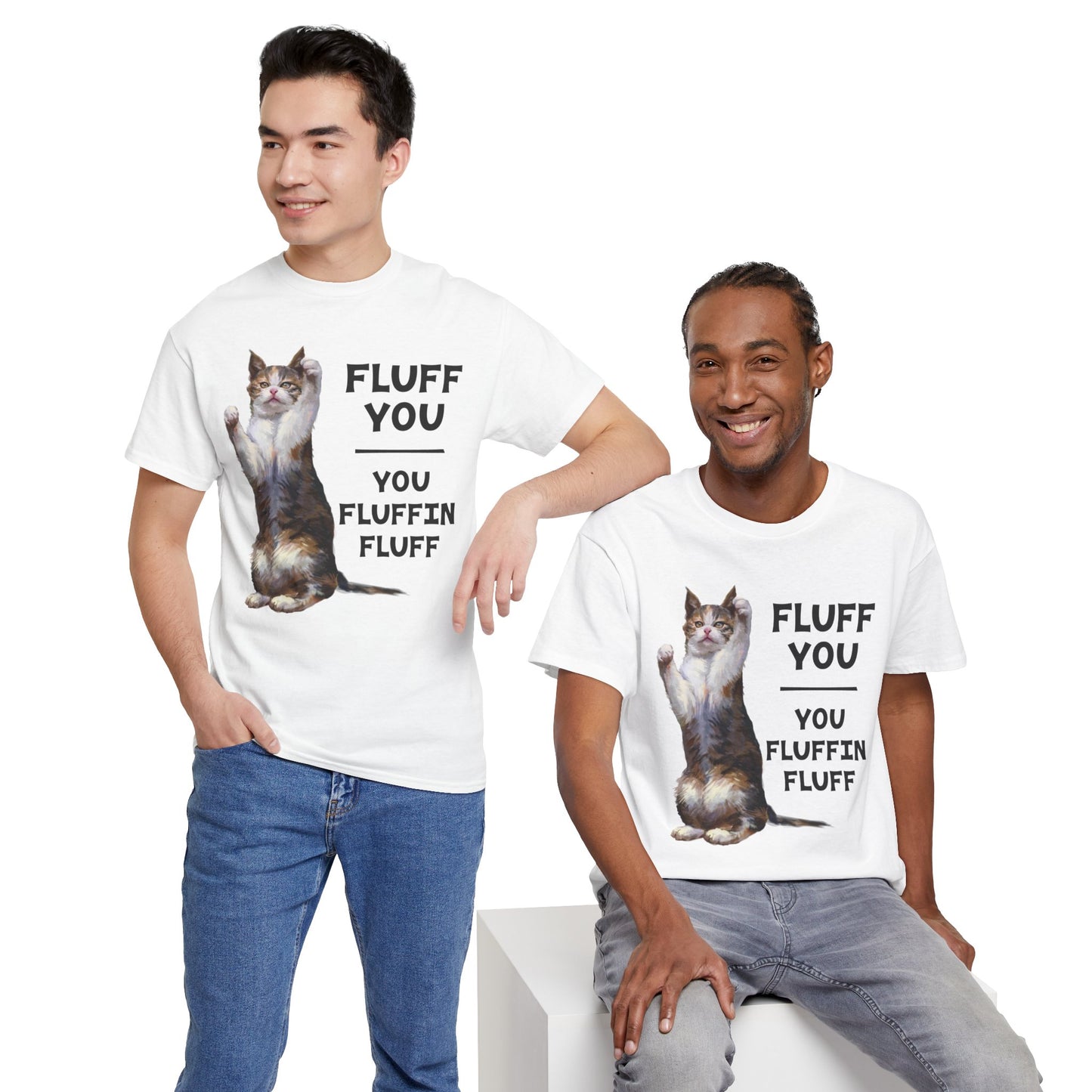 Fluff You Cat Tee — "You Fluffin Fluff" Funny Cat Graphic T‑Shirt