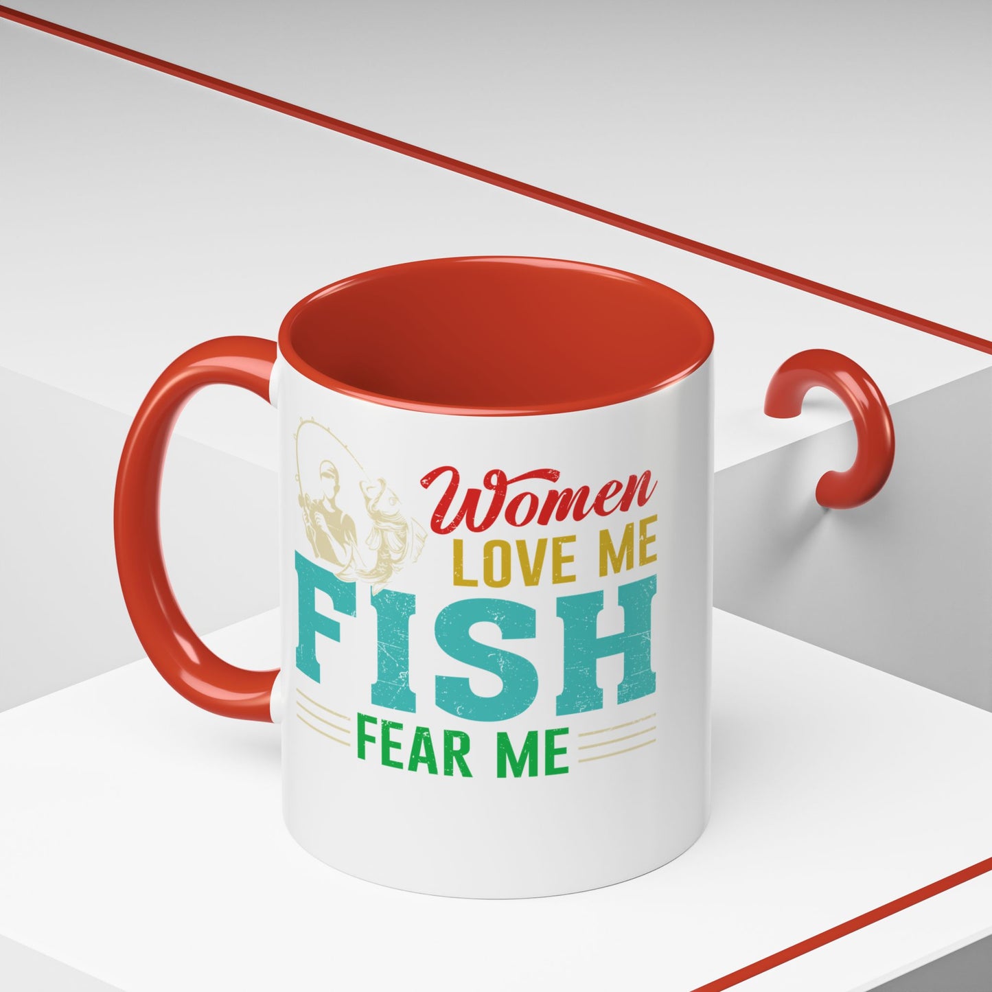 Fishing Coffee Mug — "Women Love Me, Fish Fear Me" Funny Fisherman Gift