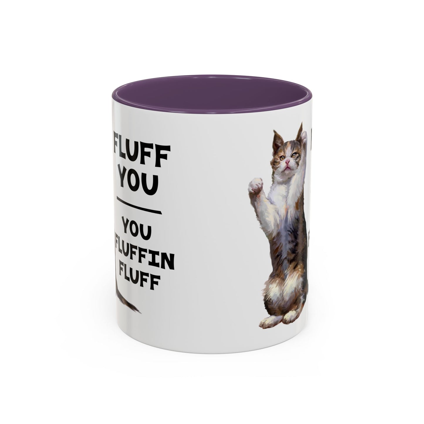 Cat Coffee Mug — “Fluff You, You Fluffin Fluff” Funny Cat Gift
