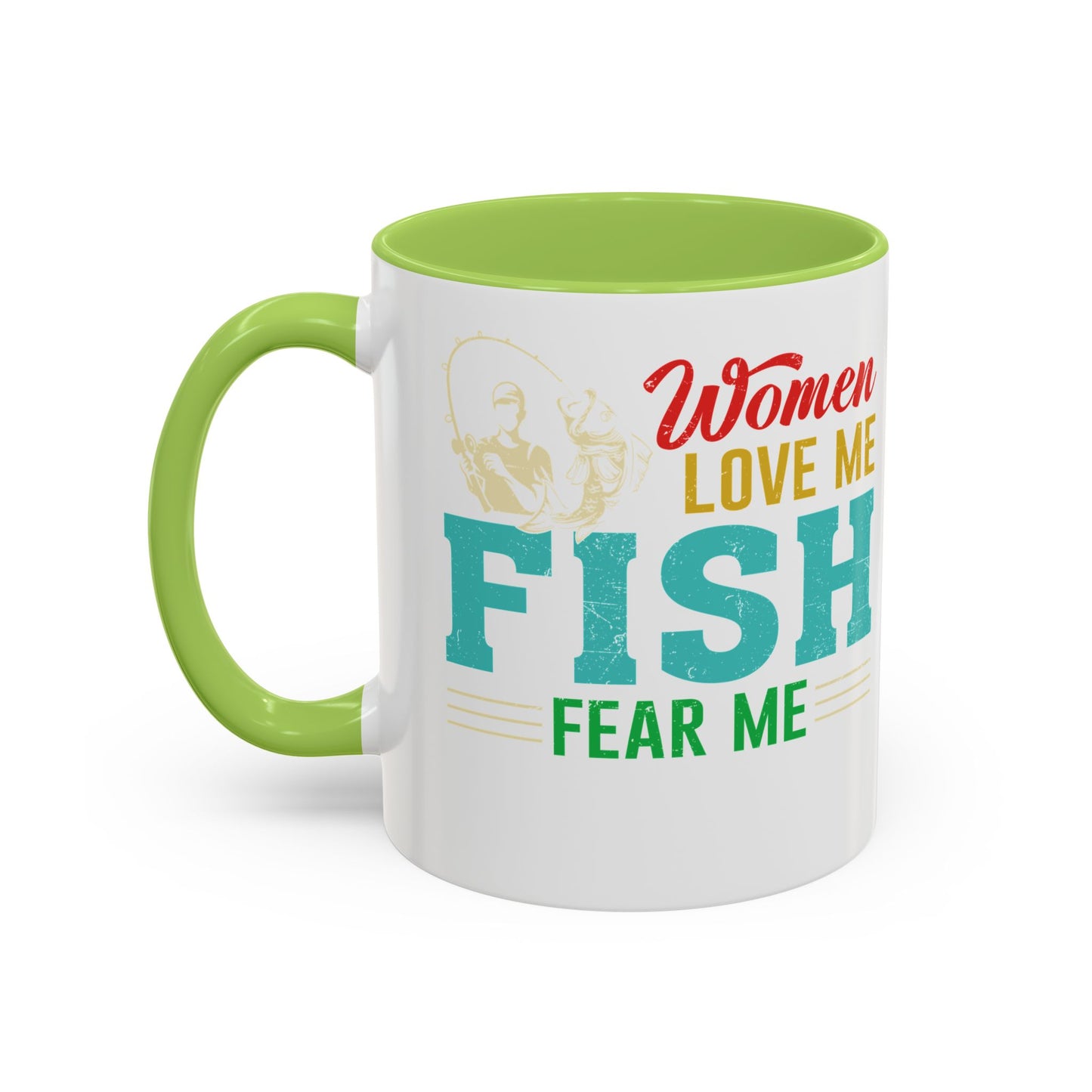 Fishing Coffee Mug — "Women Love Me, Fish Fear Me" Funny Fisherman Gift