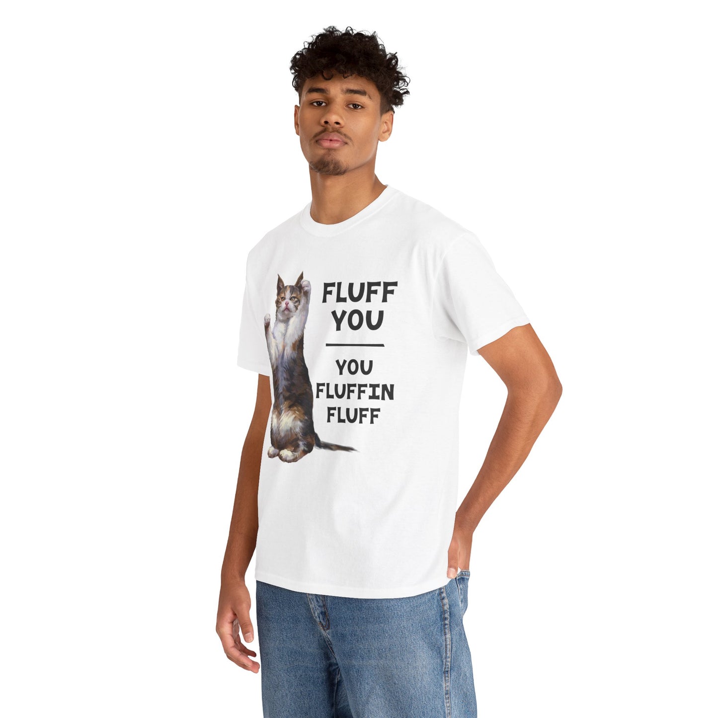 Fluff You Cat Tee — "You Fluffin Fluff" Funny Cat Graphic T‑Shirt