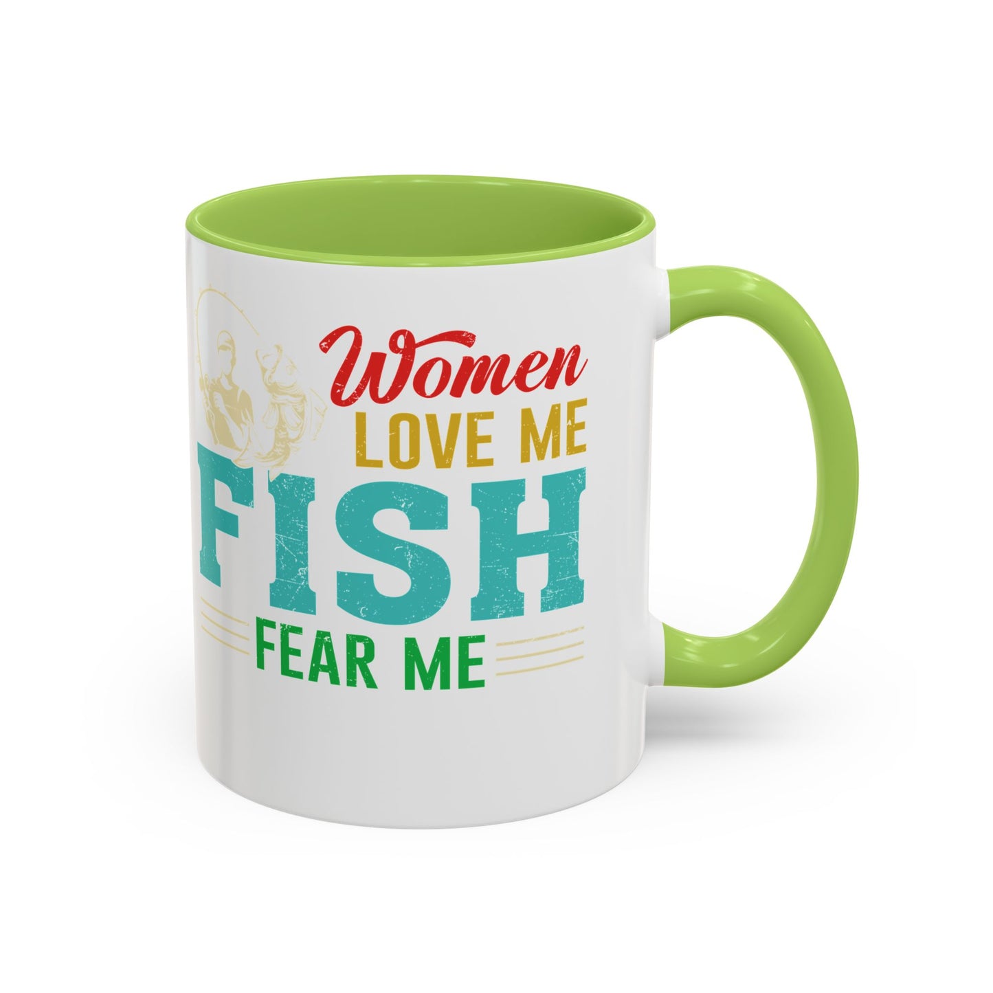 Fishing Coffee Mug — "Women Love Me, Fish Fear Me" Funny Fisherman Gift