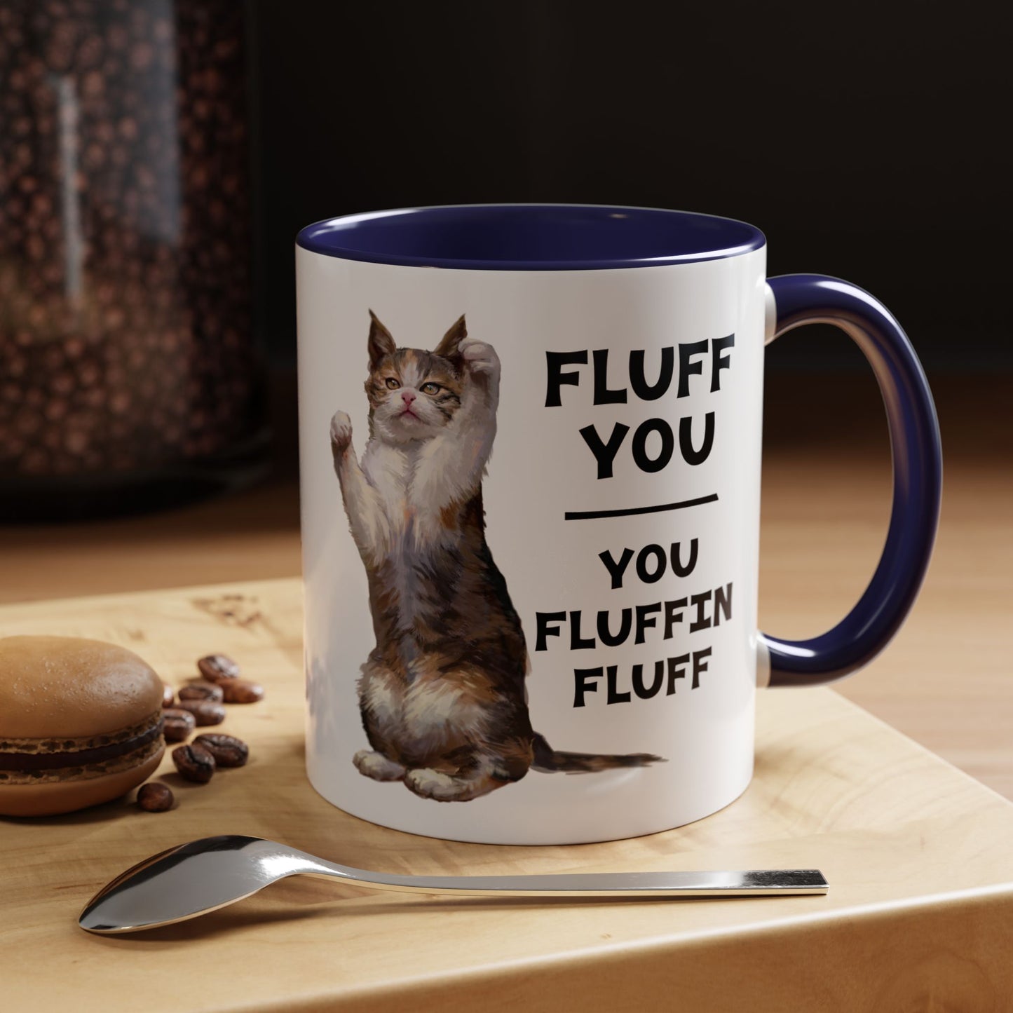 Cat Coffee Mug — “Fluff You, You Fluffin Fluff” Funny Cat Gift