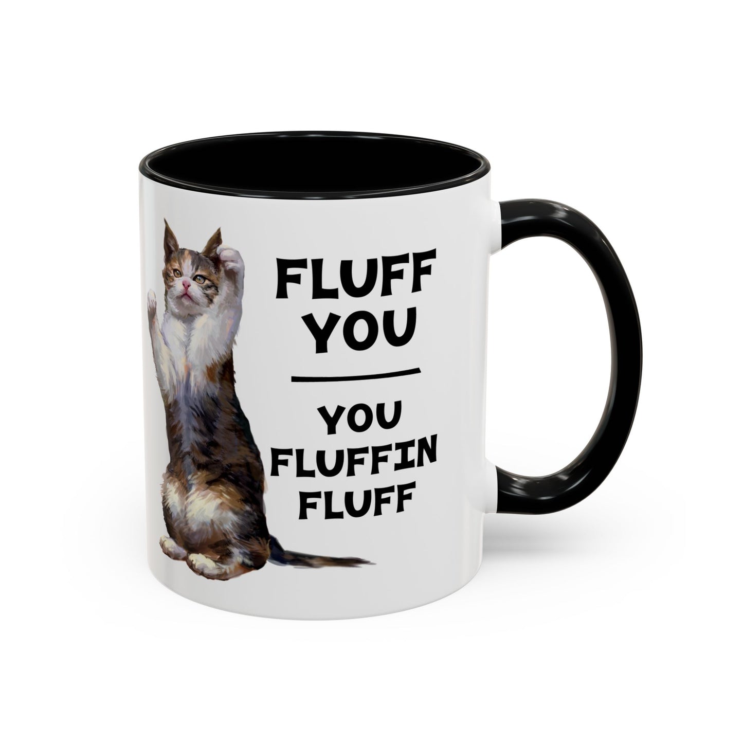 Cat Coffee Mug — “Fluff You, You Fluffin Fluff” Funny Cat Gift