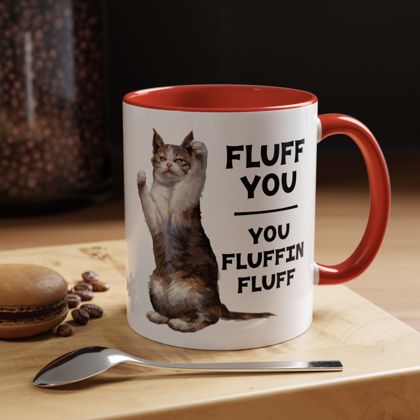 Cat Coffee Mug — “Fluff You, You Fluffin Fluff” Funny Cat Gift
