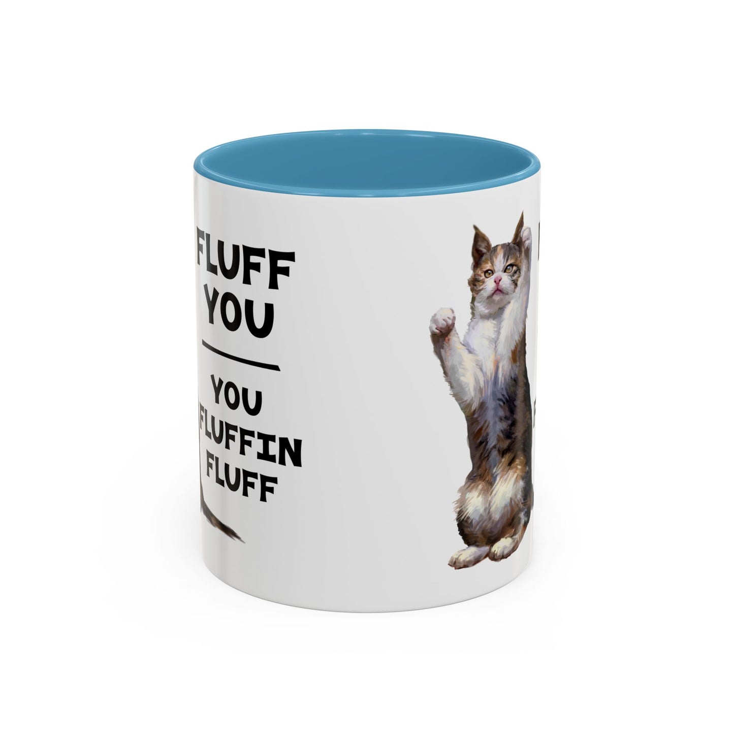Cat Coffee Mug — “Fluff You, You Fluffin Fluff” Funny Cat Gift