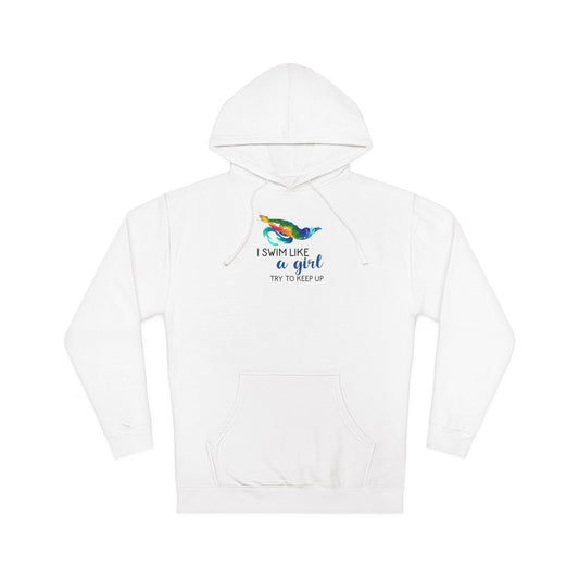 Swimming Girl Hoodie — "I Swim Like a Girl Try to Keep Up" Graphic Hoodie