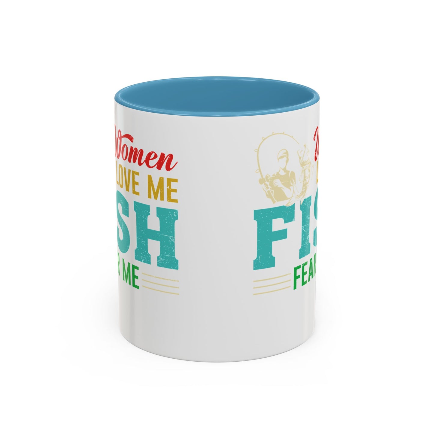 Fishing Coffee Mug — "Women Love Me, Fish Fear Me" Funny Fisherman Gift