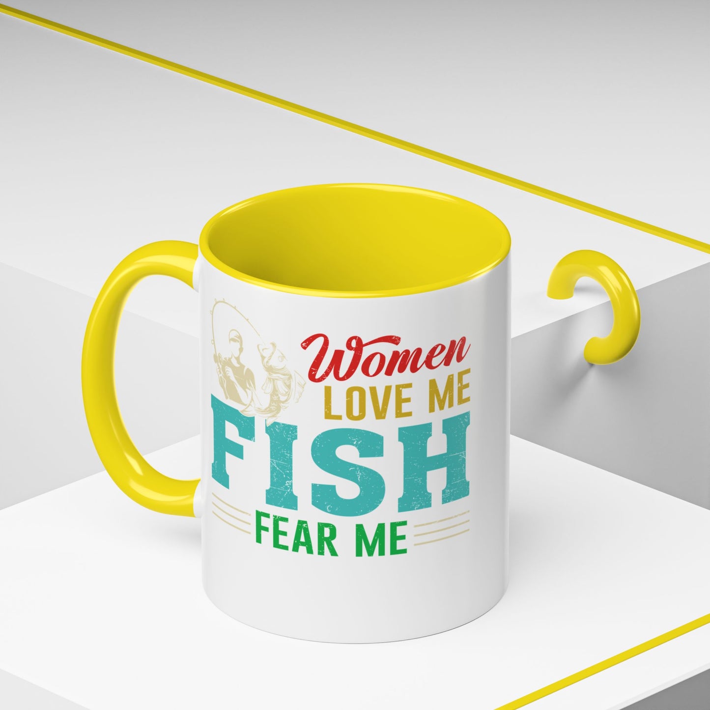 Fishing Coffee Mug — "Women Love Me, Fish Fear Me" Funny Fisherman Gift