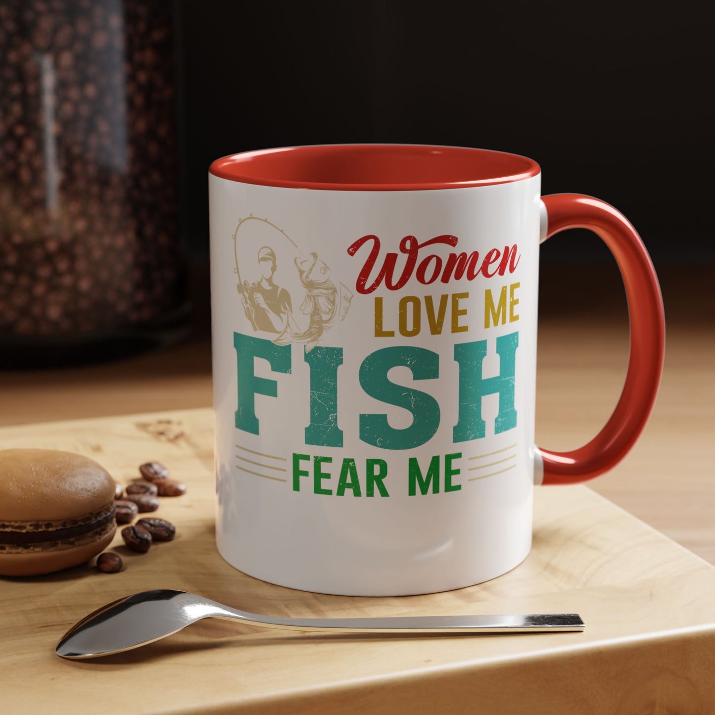 Fishing Coffee Mug — "Women Love Me, Fish Fear Me" Funny Fisherman Gift