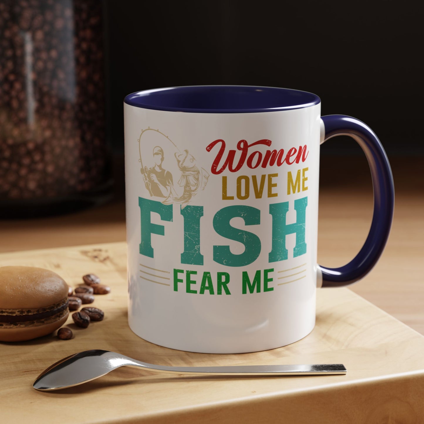 Fishing Coffee Mug — "Women Love Me, Fish Fear Me" Funny Fisherman Gift