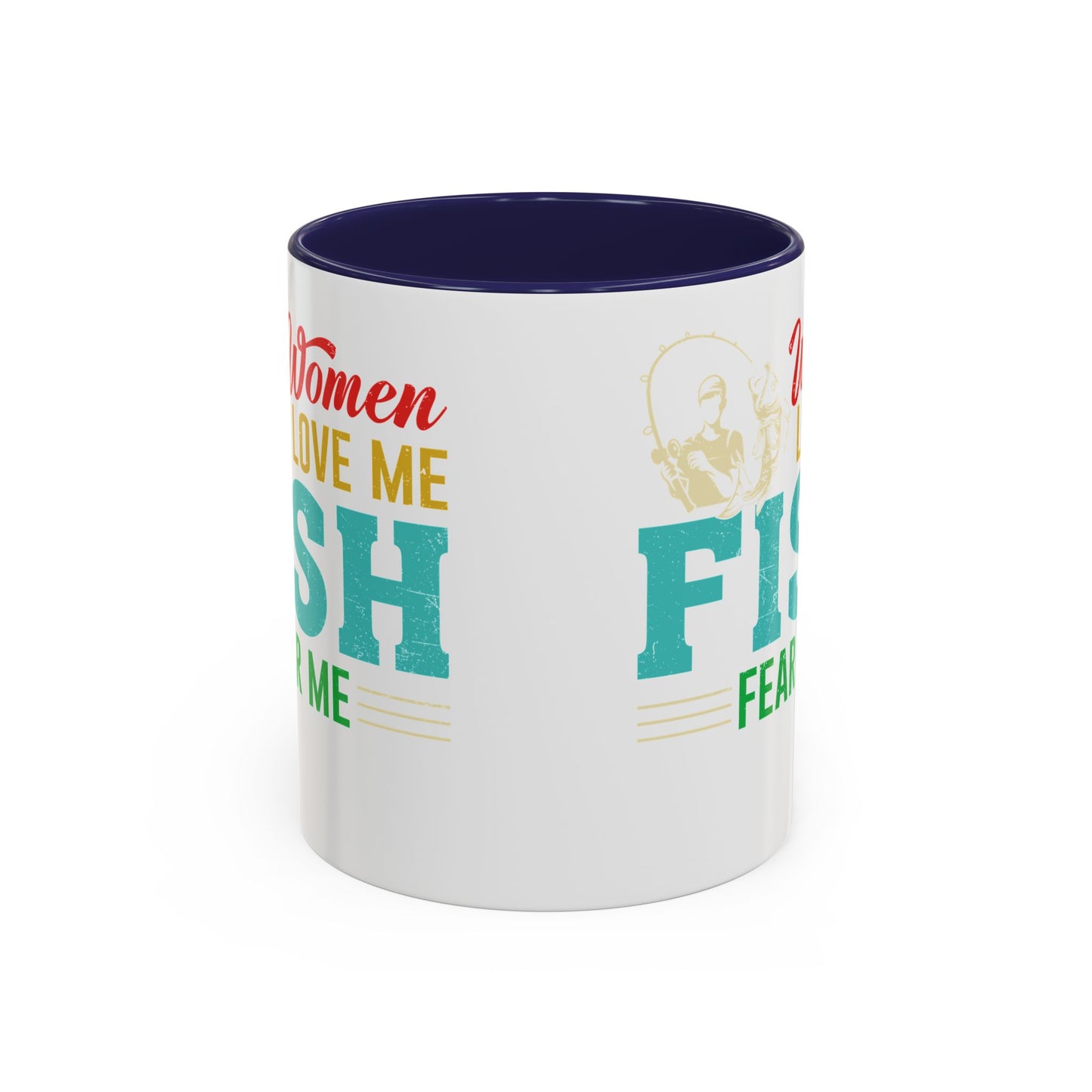 Fishing Coffee Mug — "Women Love Me, Fish Fear Me" Funny Fisherman Gift