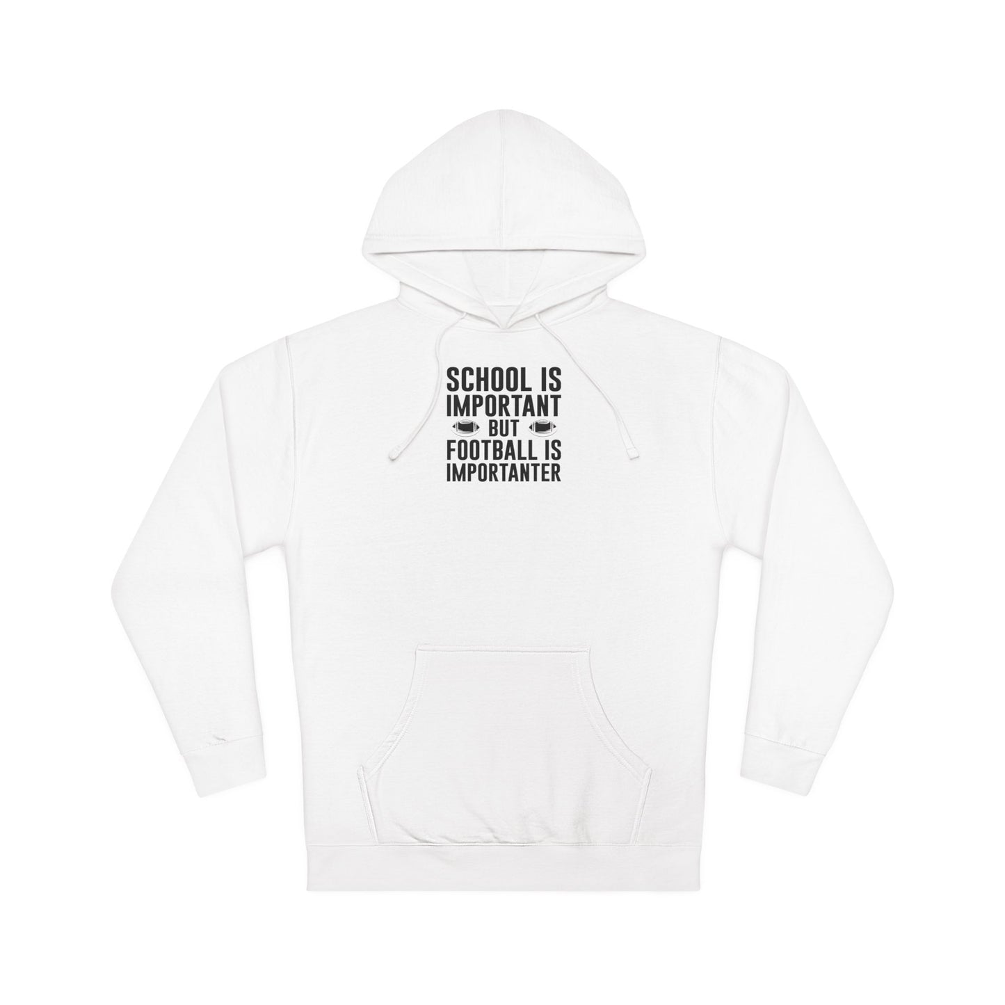 Football Hoodie - "School Is Important But Football Is Importanter" Pullover