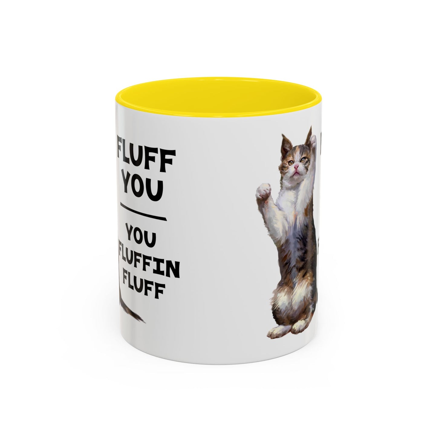Cat Coffee Mug — “Fluff You, You Fluffin Fluff” Funny Cat Gift