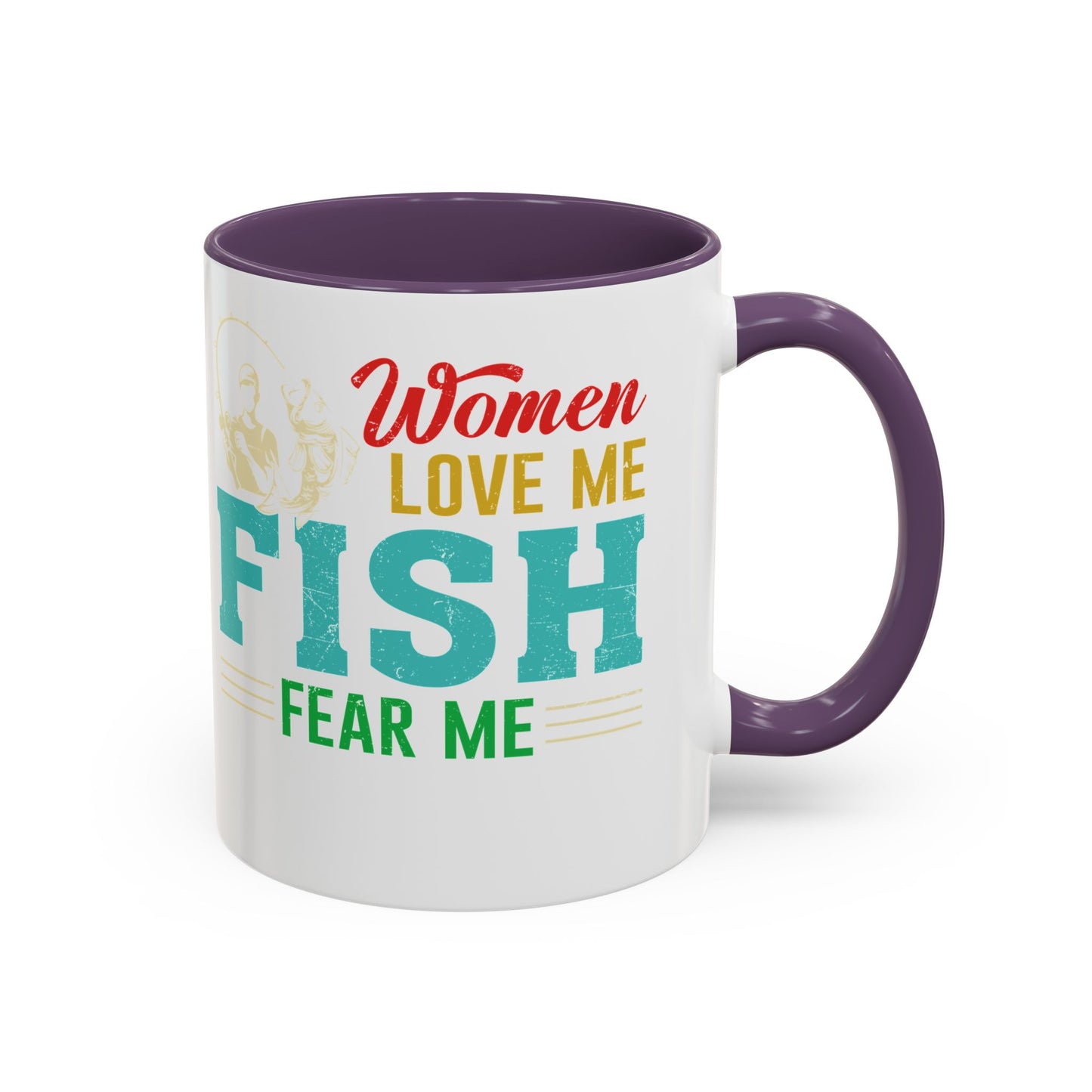 Fishing Coffee Mug — "Women Love Me, Fish Fear Me" Funny Fisherman Gift