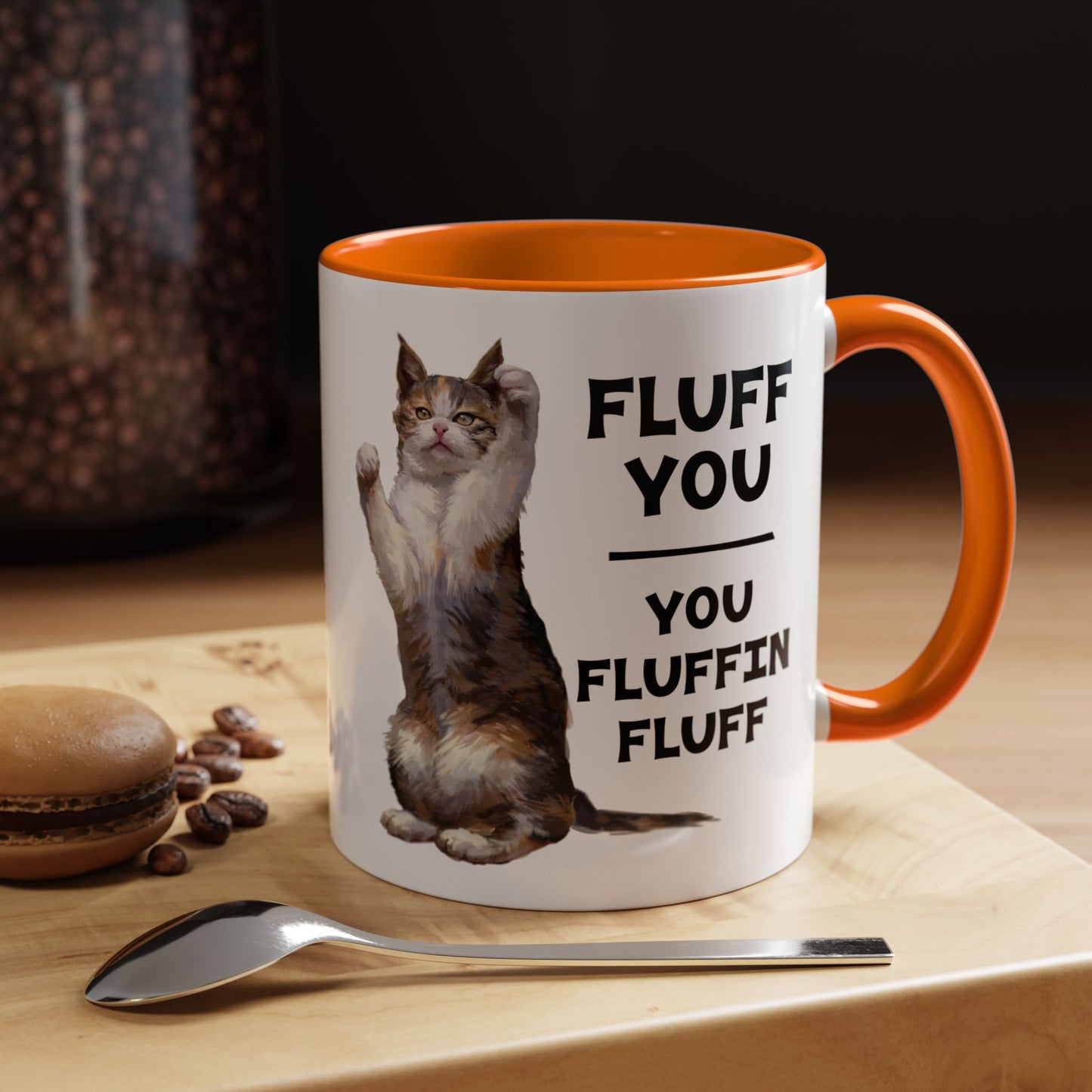 Cat Coffee Mug — “Fluff You, You Fluffin Fluff” Funny Cat Gift