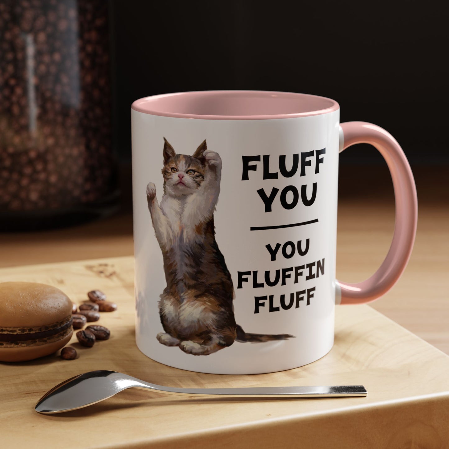 Cat Coffee Mug — “Fluff You, You Fluffin Fluff” Funny Cat Gift