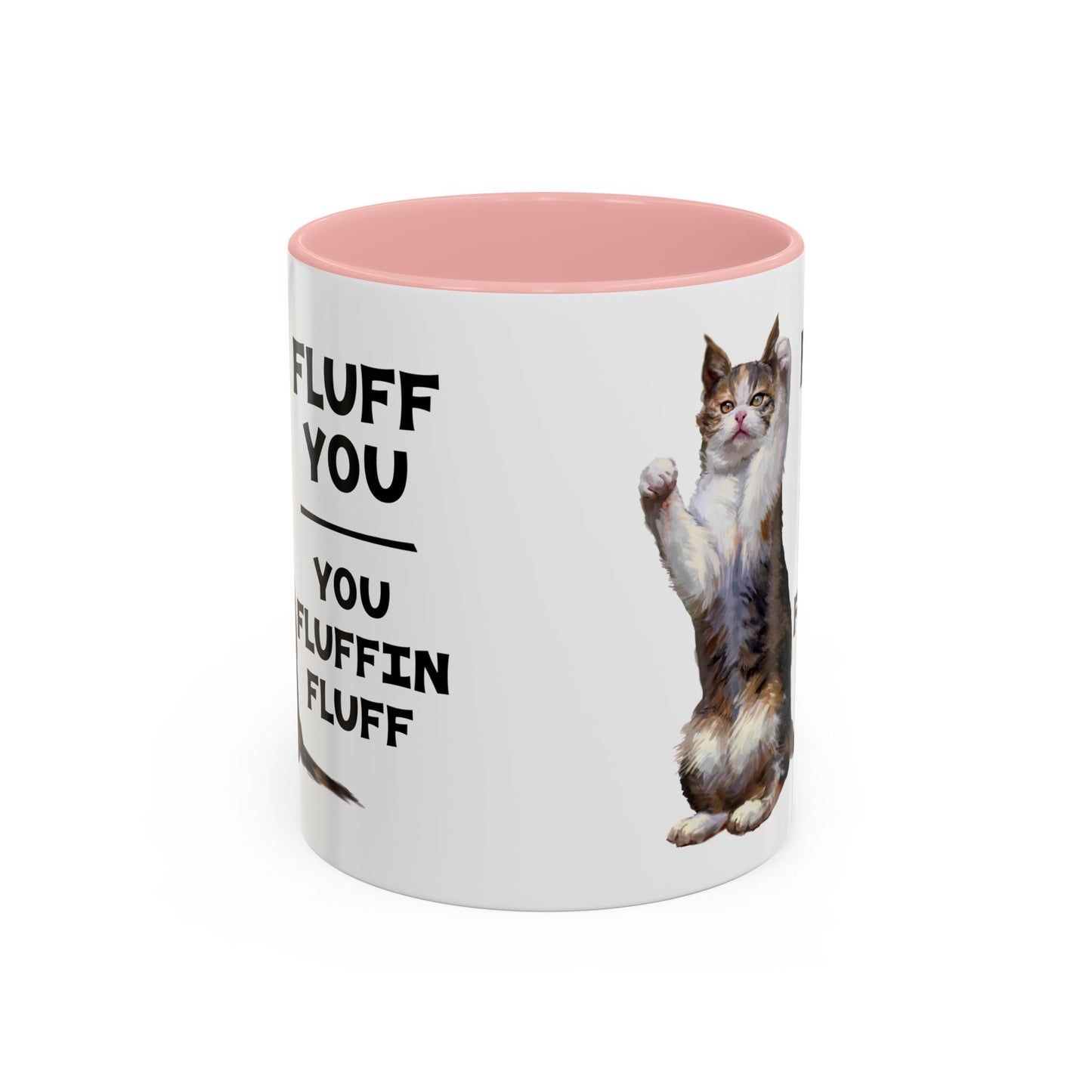 Cat Coffee Mug — “Fluff You, You Fluffin Fluff” Funny Cat Gift