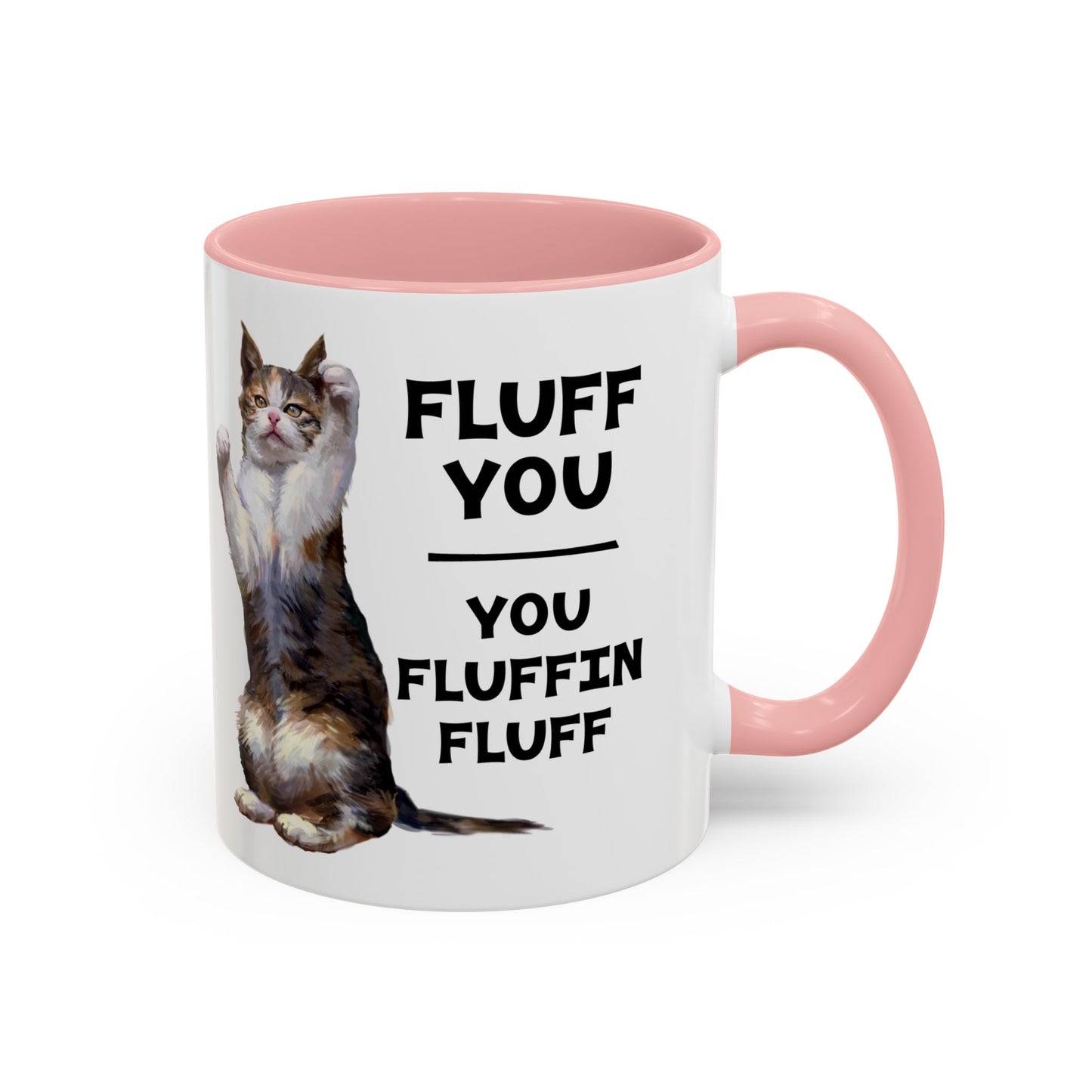 Cat Coffee Mug — “Fluff You, You Fluffin Fluff” Funny Cat Gift