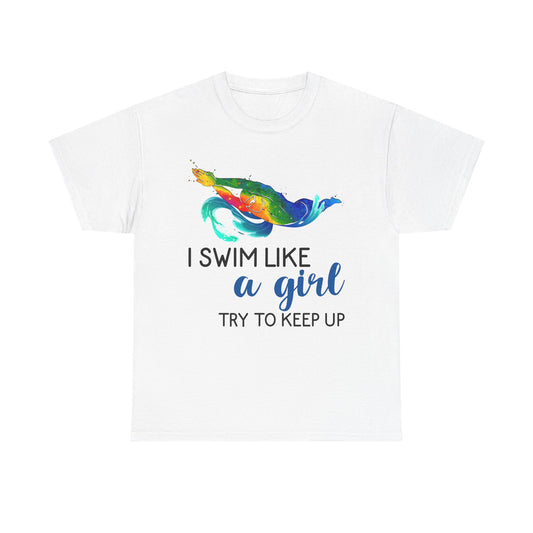 Swim Tee — "I Swim Like a Girl, Try to Keep Up" Colorful Mermaid Swim Shirt
