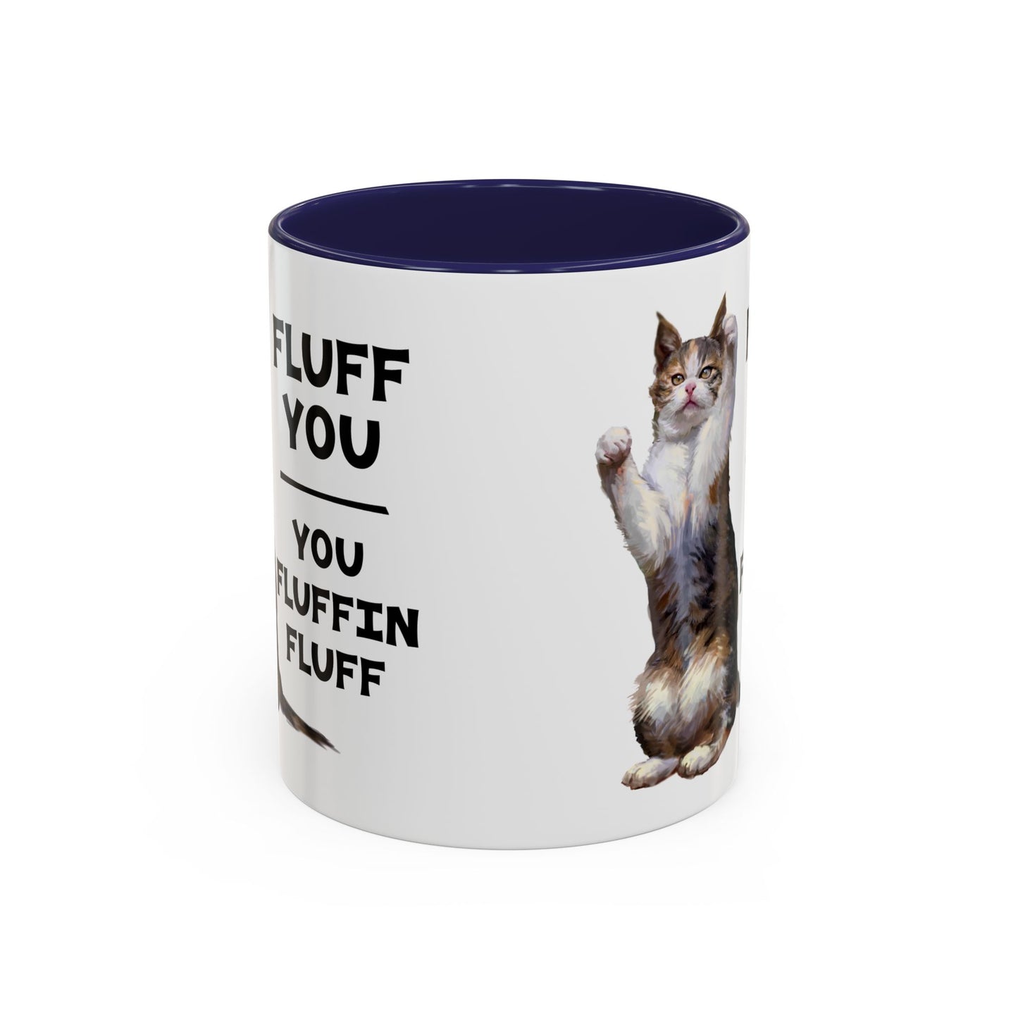 Cat Coffee Mug — “Fluff You, You Fluffin Fluff” Funny Cat Gift