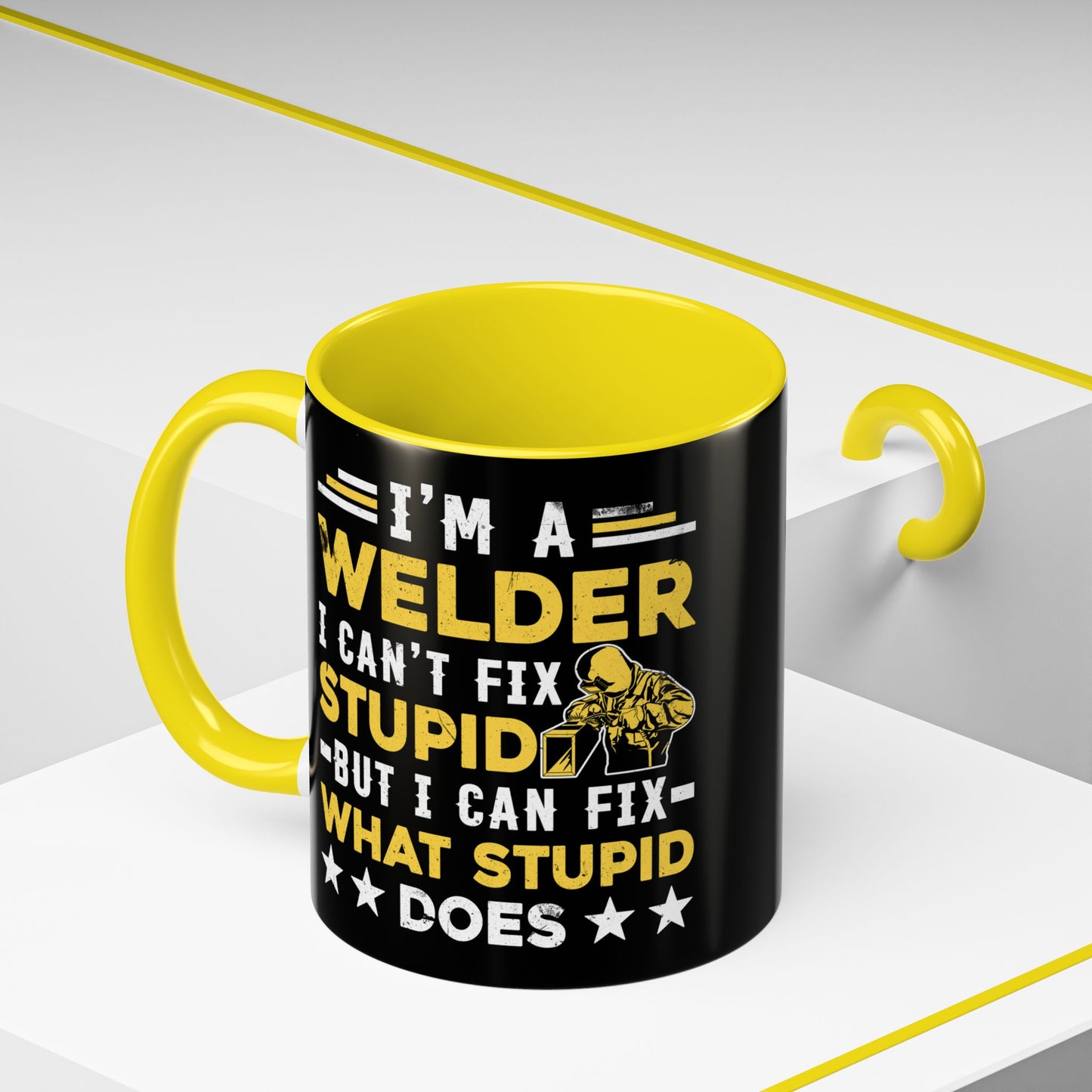 Welder Coffee Mug — "I’m a Welder I Can’t Fix Stupid but I Can Fix What Stupid Does"