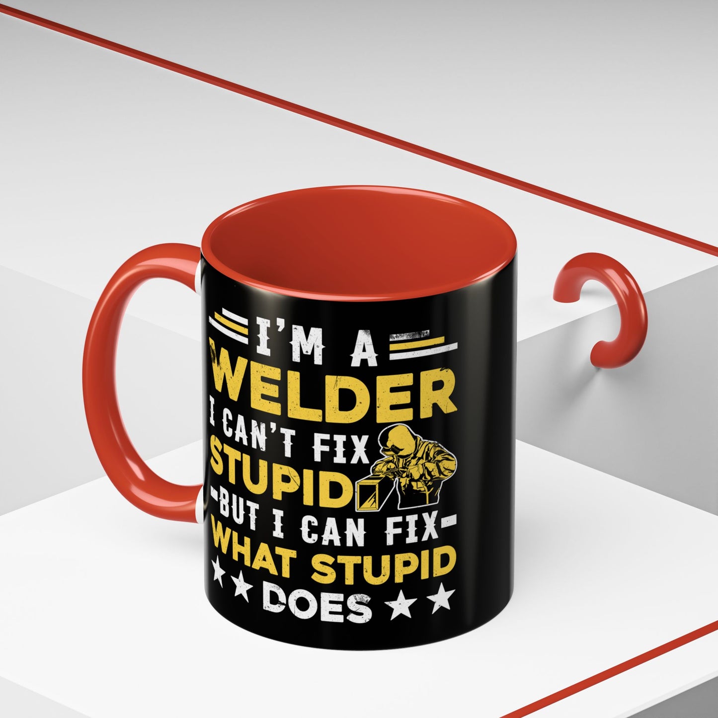 Welder Coffee Mug — "I’m a Welder I Can’t Fix Stupid but I Can Fix What Stupid Does"