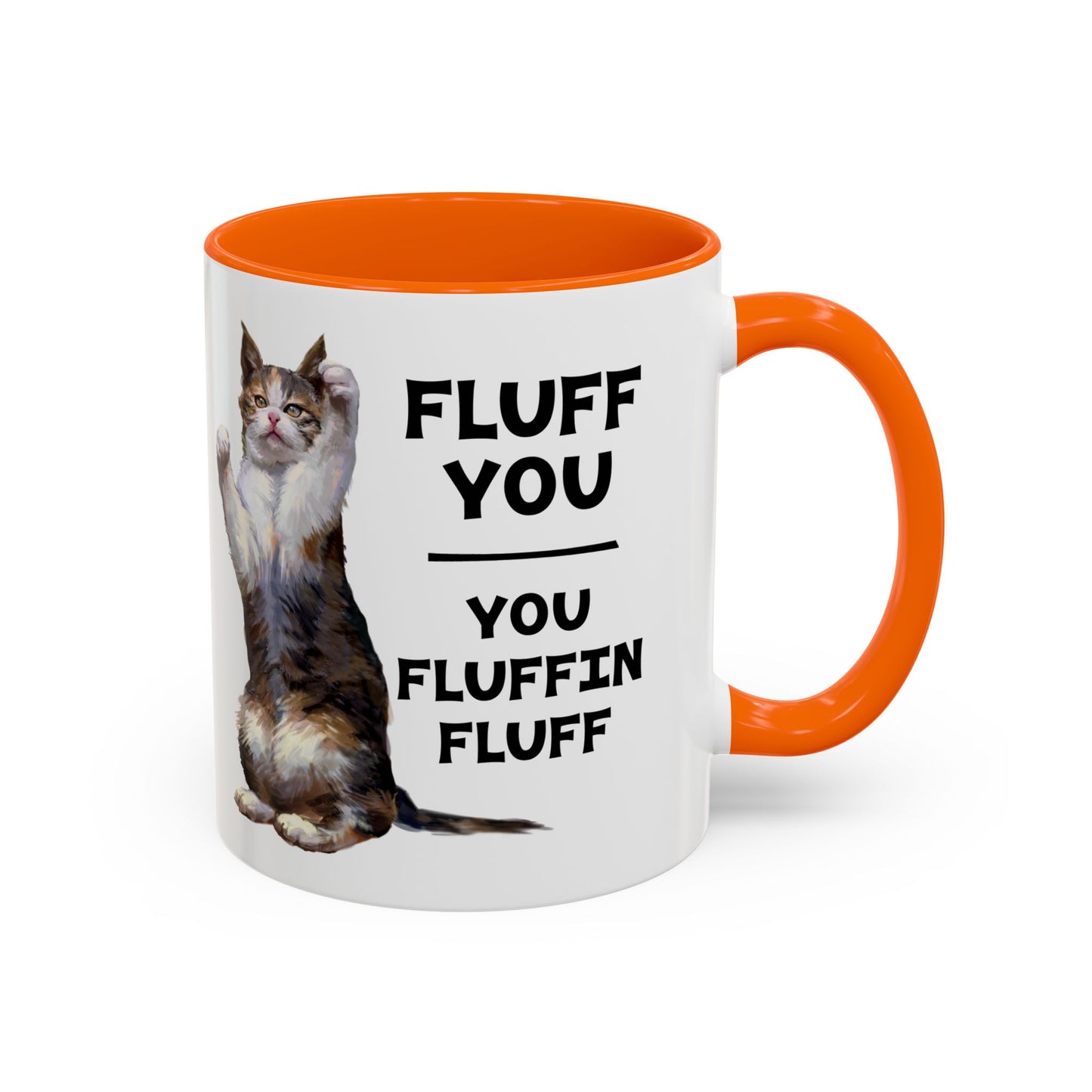 Cat Coffee Mug — “Fluff You, You Fluffin Fluff” Funny Cat Gift
