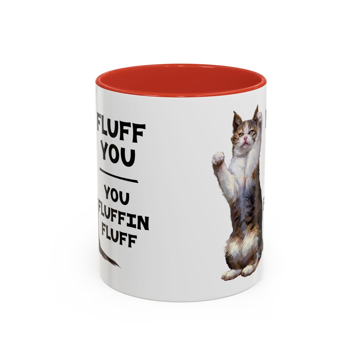 Cat Coffee Mug — “Fluff You, You Fluffin Fluff” Funny Cat Gift