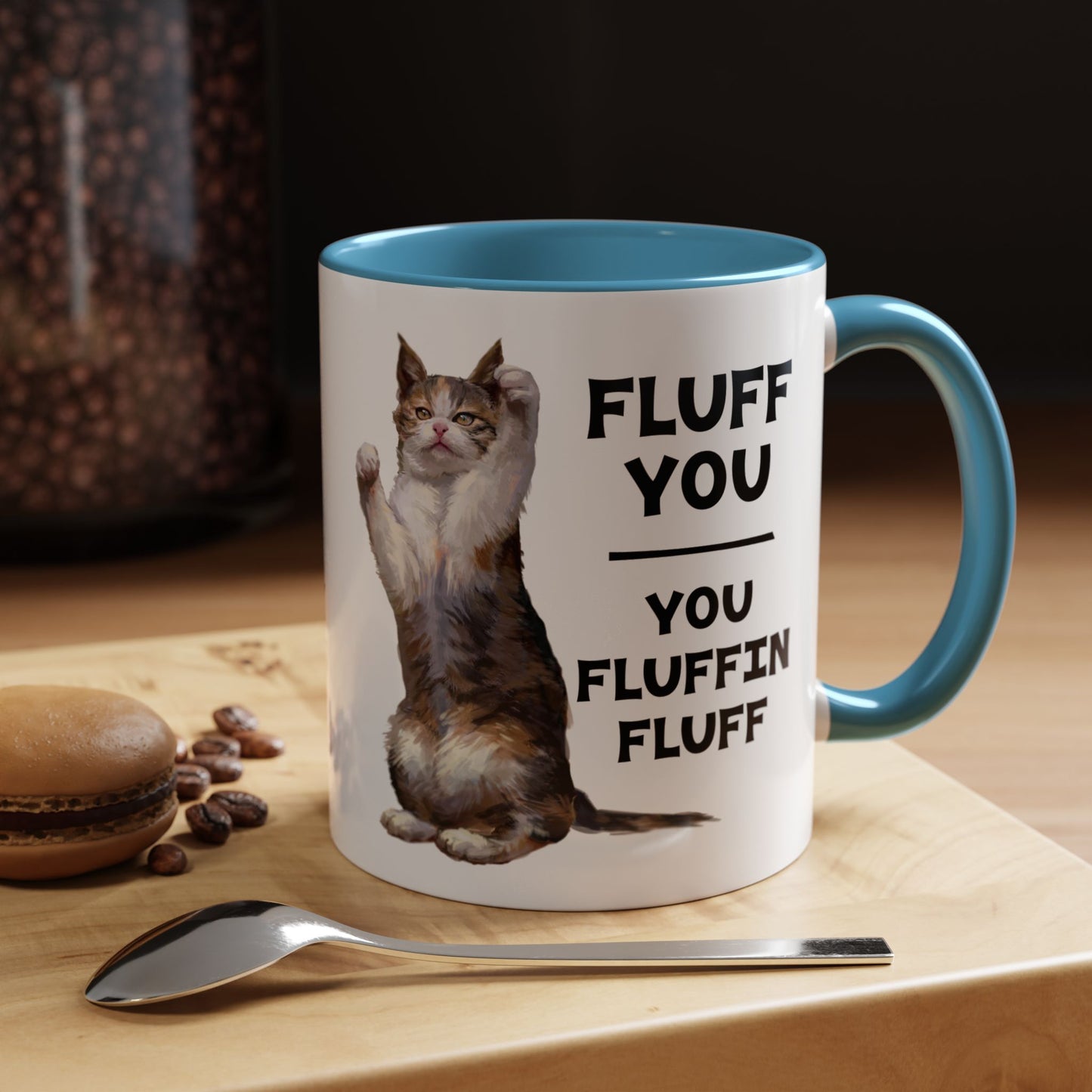 Cat Coffee Mug — “Fluff You, You Fluffin Fluff” Funny Cat Gift