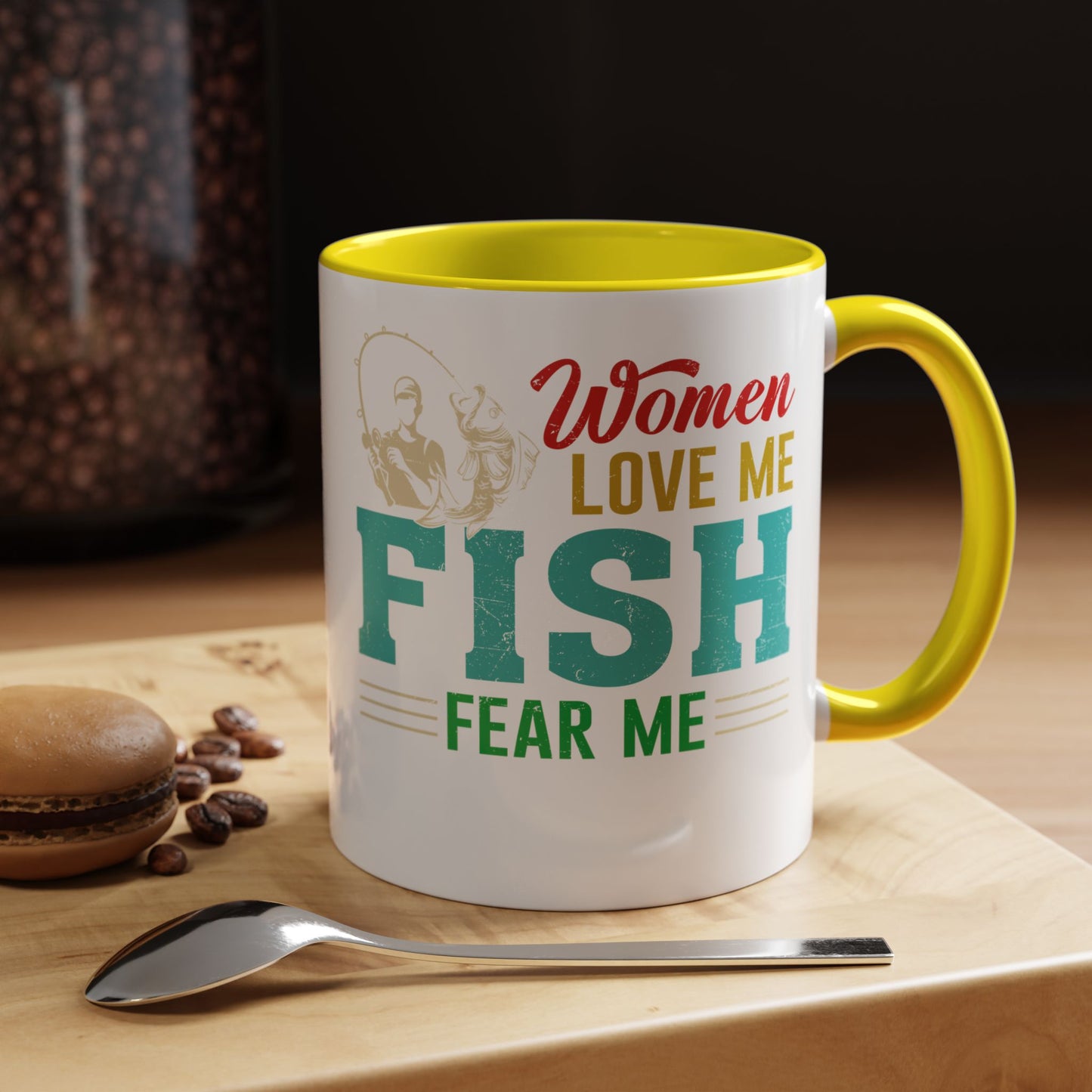 Fishing Coffee Mug — "Women Love Me, Fish Fear Me" Funny Fisherman Gift